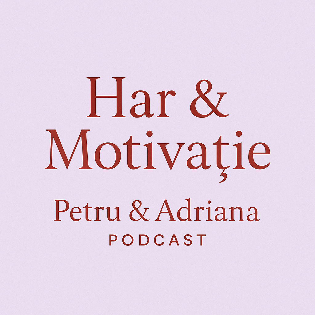 Har & Motivație Podcast